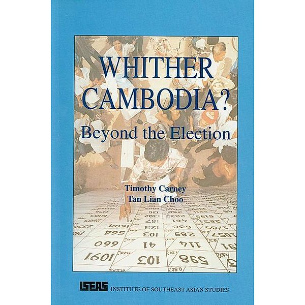 Whither Cambodia?, Timothy Carney, Tan Lian Choo
