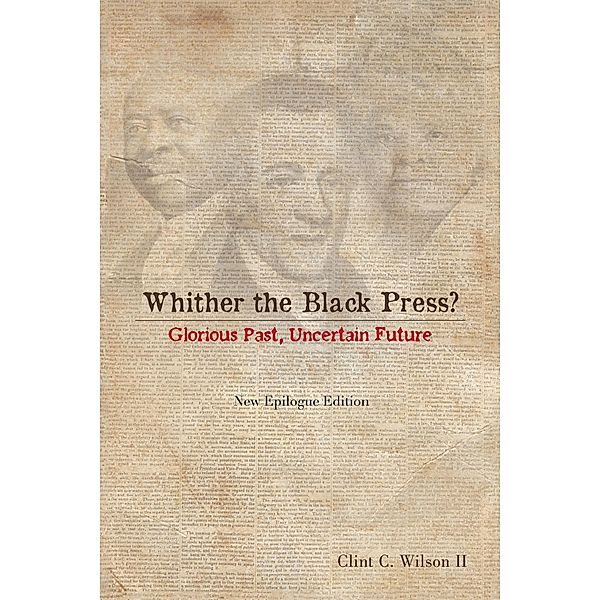 Whither the Black Press?, Clint C. Wilson II