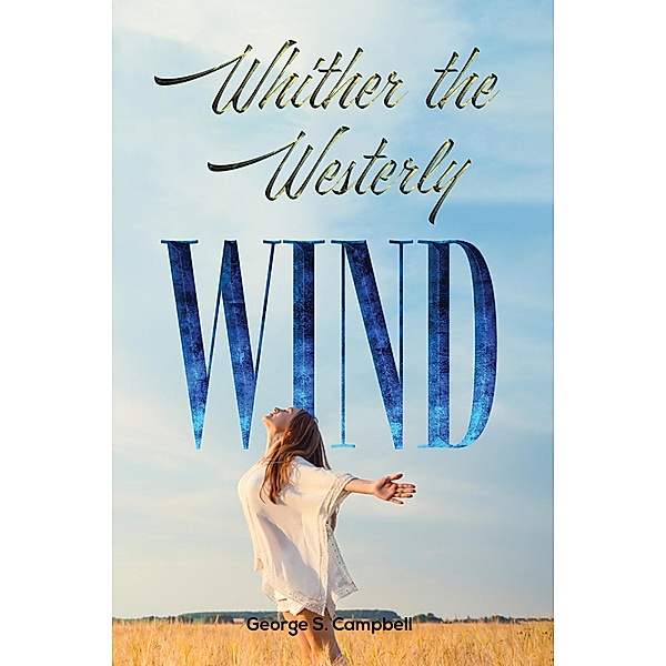 Whither the Westerly Wind / Austin Macauley Publishers, George S. Campbell