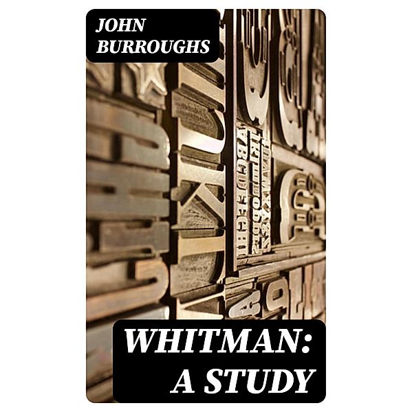 Whitman: A Study, John Burroughs