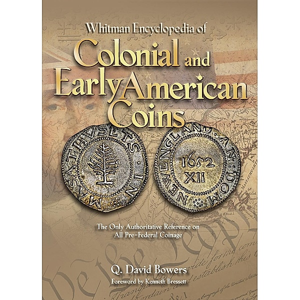 Whitman Encyclopedia of Colonial and Early American Coins, Q. David Bowers