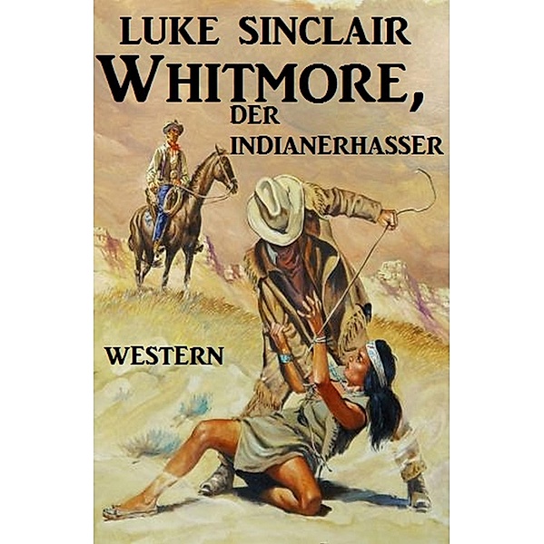 Whitmore, der Indianerhasser, Luke Sinclair