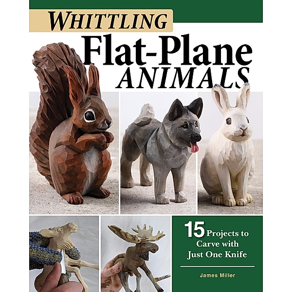 Whittling Flat-Plane Animals, James Ray Miller