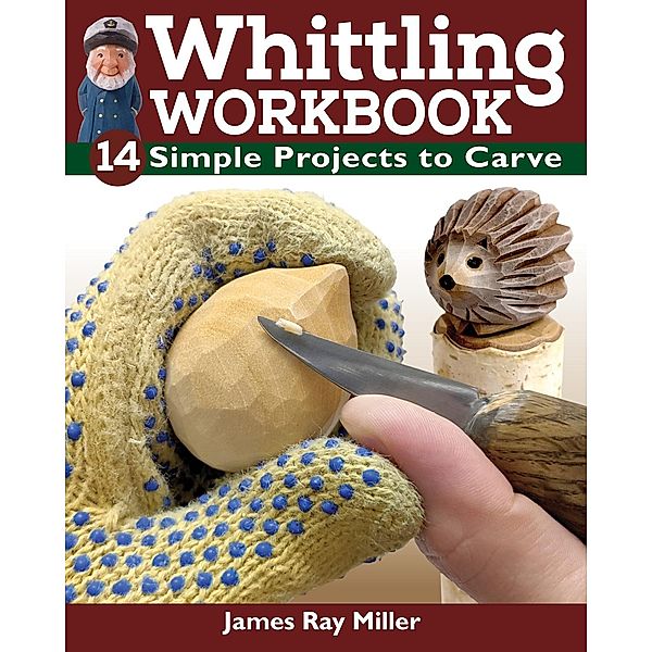 Whittling Workbook, James Ray Miller