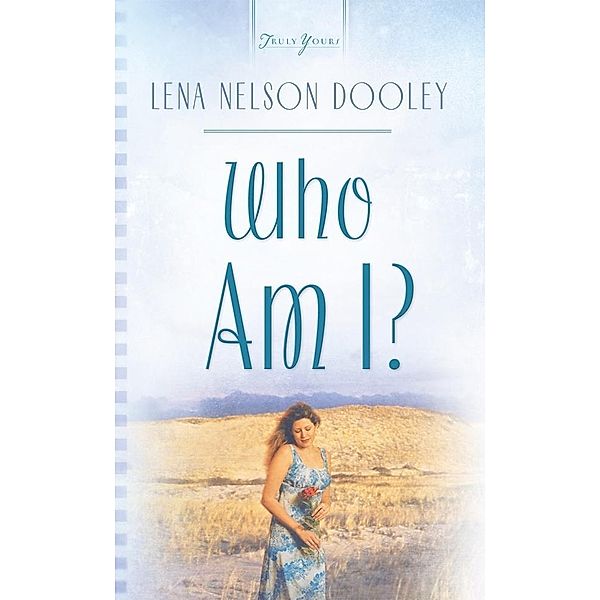 Who Am I?, Lena Nelson Dooley