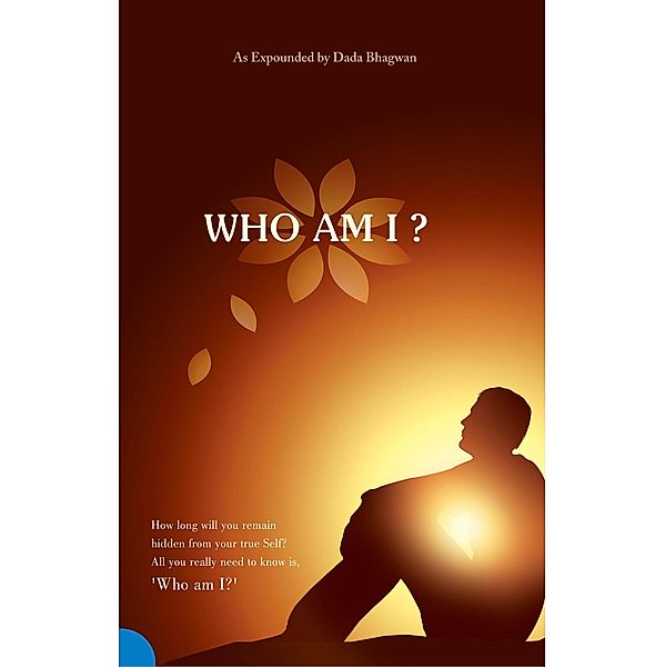 Who Am I?, DadaBhagwan