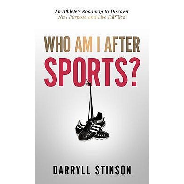 Who Am I After Sports?, Darryll Stinson