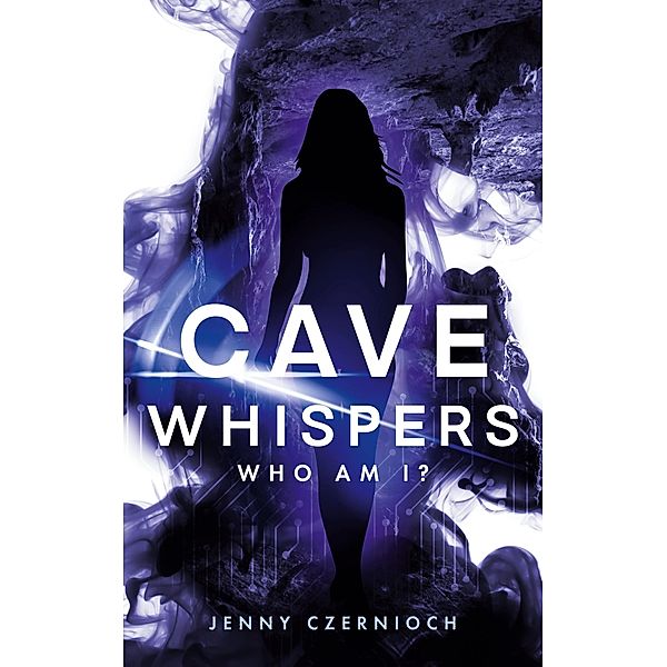 Who am I? / Cave Whispers Bd.1, Jenny Czernioch