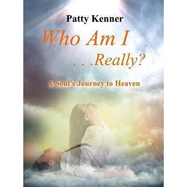Who Am I . . .Really?, Patty Kenner