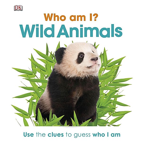 Who Am I? Wild Animals / Who Am I?, Dk
