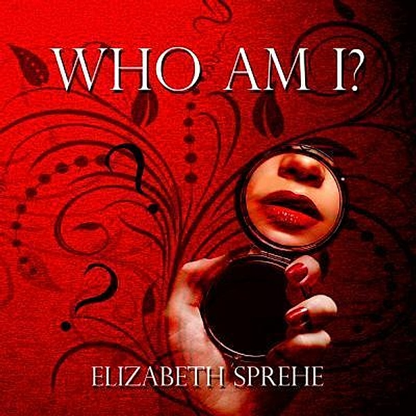 Who Am I / Words Matter Publishing, Elizabeth Sprehe