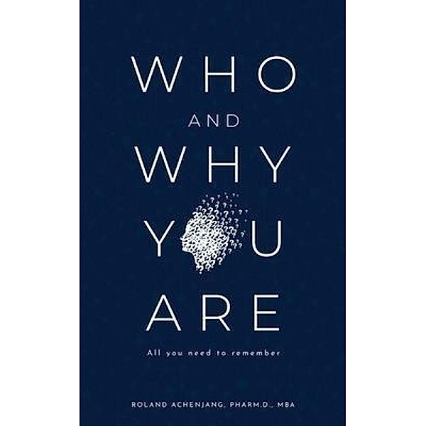 Who and Why You Are, Roland Achenjang