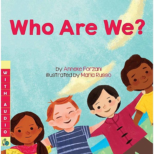 Who Are We? (A Multicultural Book) - with Audio!, Anneke Forzani, Maria Russo