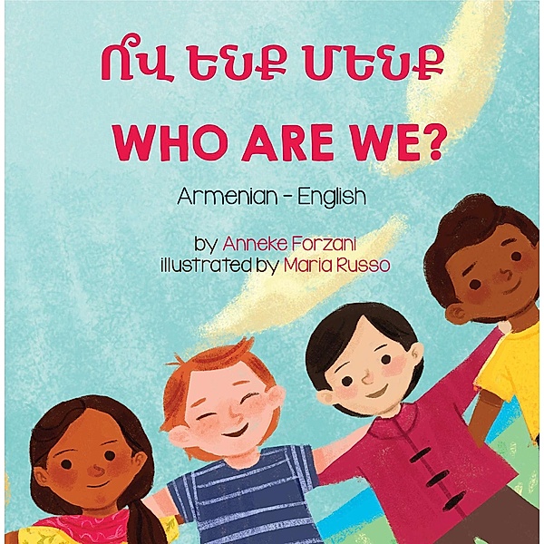 Who Are We? (Armenian-English) / Language Lizard Living in Harmony Series, Anneke Forzani