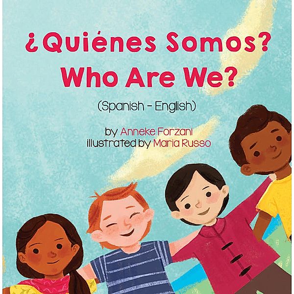 Who Are We? (Spanish-English) / Language Lizard Living in Harmony Series, Anneke Forzani