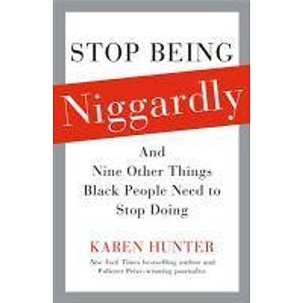 Who Are You Calling Niggardly?, Karen Hunter
