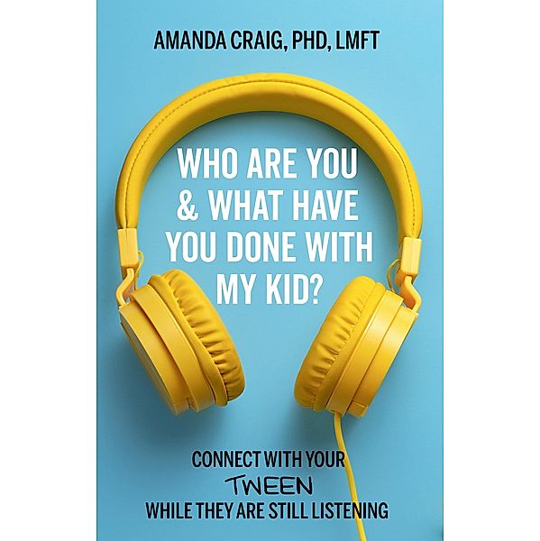 Who Are You & What Have You Done with My Kid?, Amanda Craig
