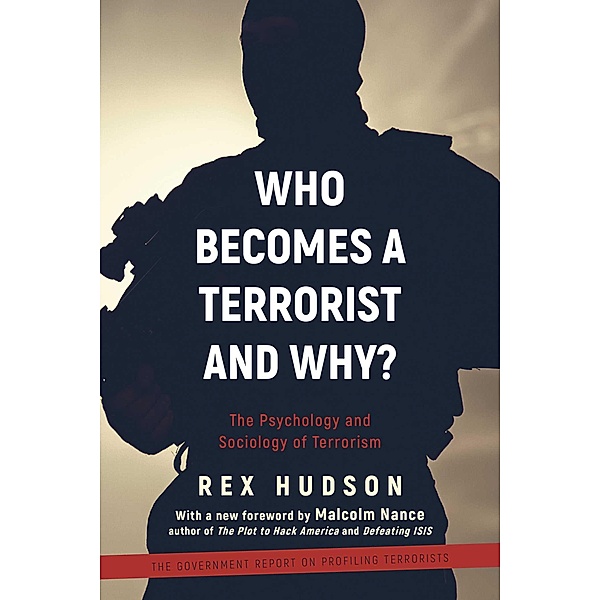 Who Becomes a Terrorist and Why?, Rex A. Hudson