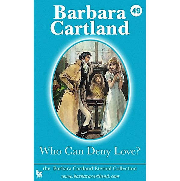 Who Can Deny Love / The Eternal Collection, Barbara Cartland
