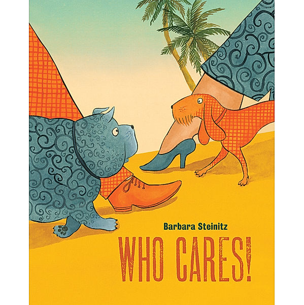 WHO CARES!, Barbara Steinitz