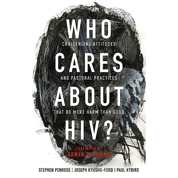 Who Cares About HIV?, Stephen Penrose, Joseph Kyusho-Ford, Paul Kybird