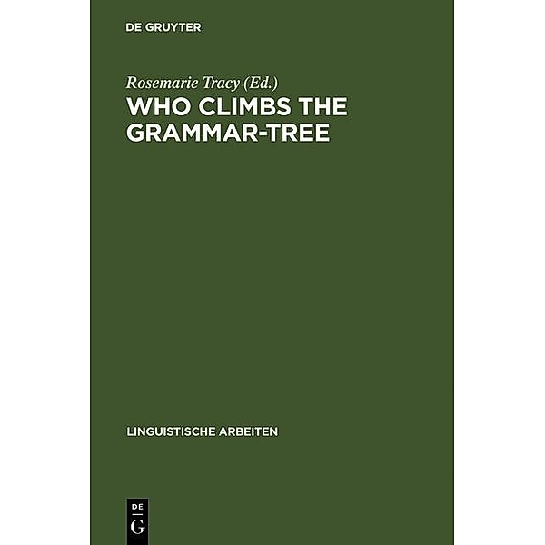 Who Climbs the Grammar-Tree / Linguistische Arbeiten Bd.281