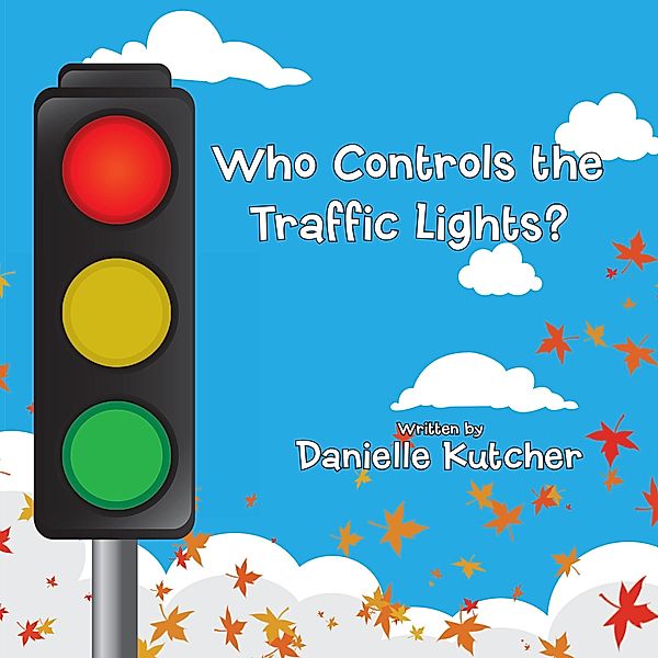 Who Controls the Traffic Lights?, Danielle Kutcher