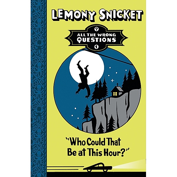 Who Could That Be at This Hour? (All The Wrong Questions) / Farshore - FS eBooks - Fiction, Lemony Snicket