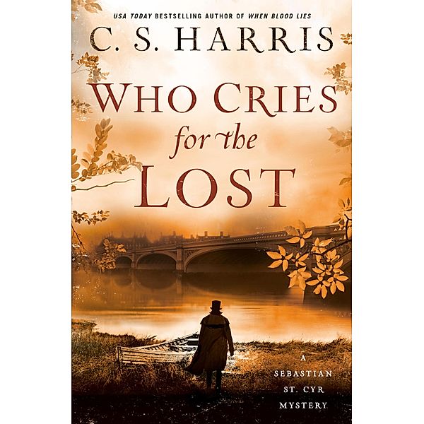 Who Cries for the Lost / Sebastian St. Cyr Mystery Bd.18, C. S. Harris