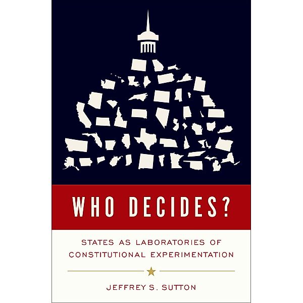 Who Decides?, Jeffrey S. Sutton