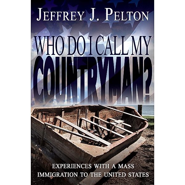 Who Do I Call My Countryman? / Jeffrey J Pelton, Jeffrey J Pelton