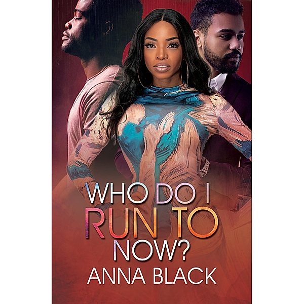 Who Do I Run To Now?, Anna Black