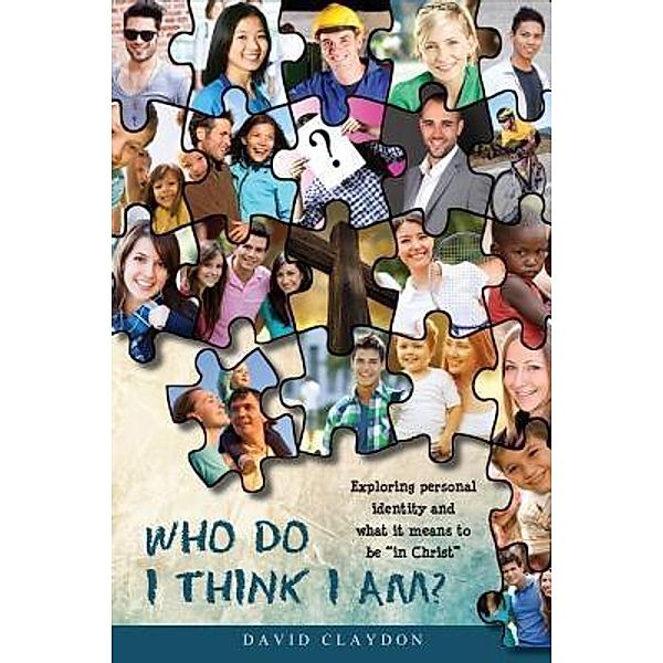 Who Do I Think I Am?, David Claydon