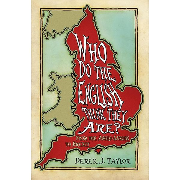Who Do the English Think They Are?, Derek J. Taylor