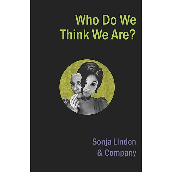 Who Do We Think We Are?, Sonja Linden