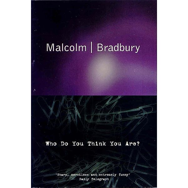 Who Do You Think You Are?, Malcolm Bradbury