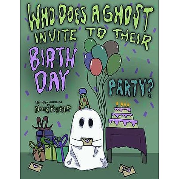 Who Does A Ghost Invite to Their Birthday Party?, Nick Fisher