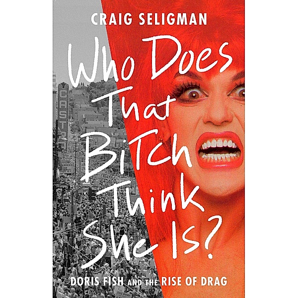 Who Does That Bitch Think She Is?, Craig Seligman