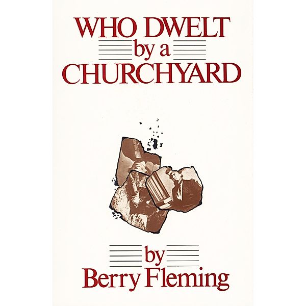 Who Dwelt by a Churchyard, Berry Fleming