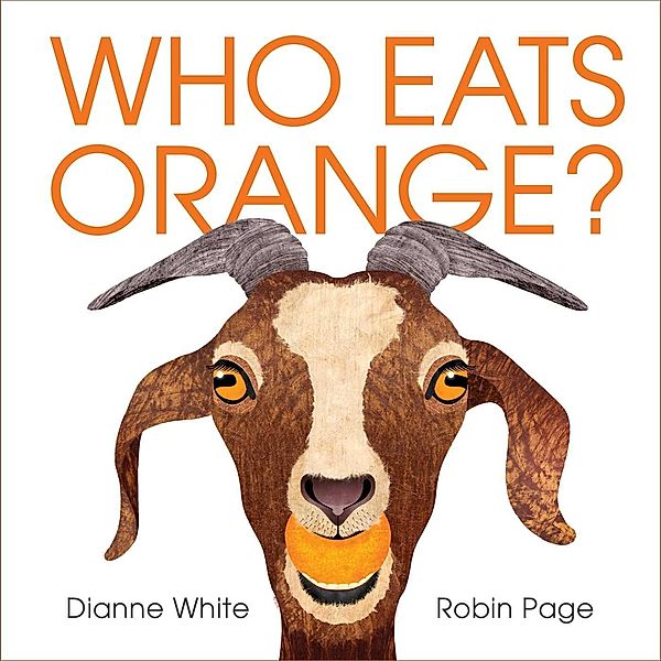 Who Eats Orange?, Dianne White