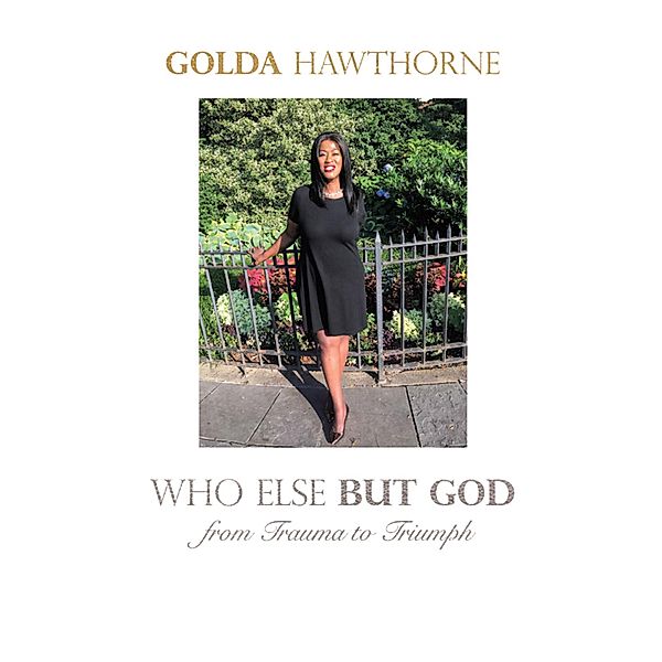 Who Else but God, Golda Hawthorne