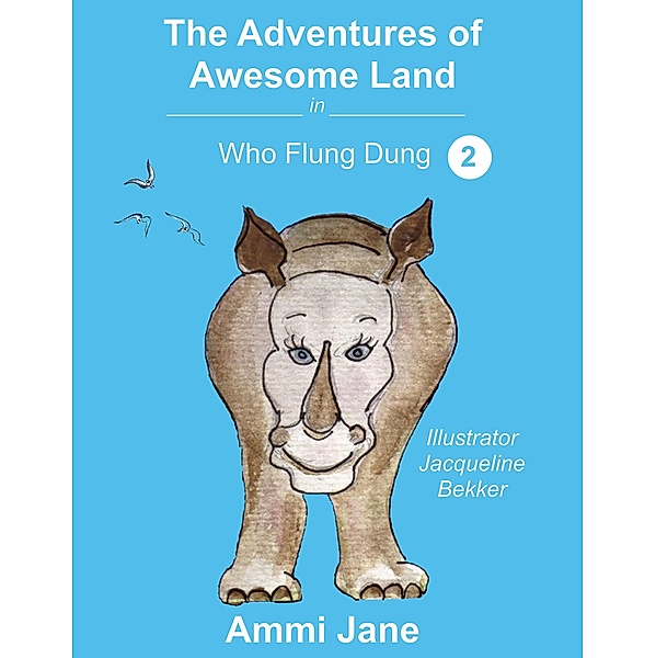 Who Flung Dung (The Adventures of Awesome Land, #2) / The Adventures of Awesome Land, Ammi Jane