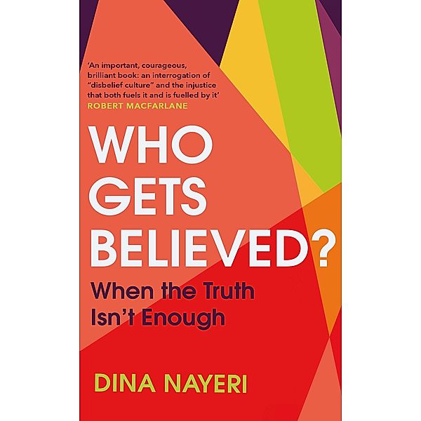 Who Gets Believed?, Dina Nayeri