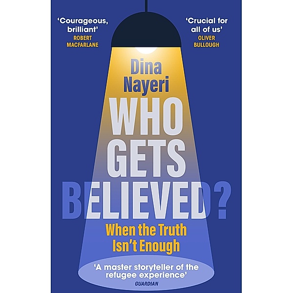 Who Gets Believed?, Dina Nayeri