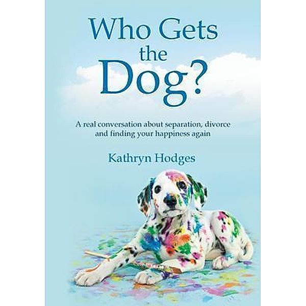 Who Gets the Dog?, Kathryn Hodges
