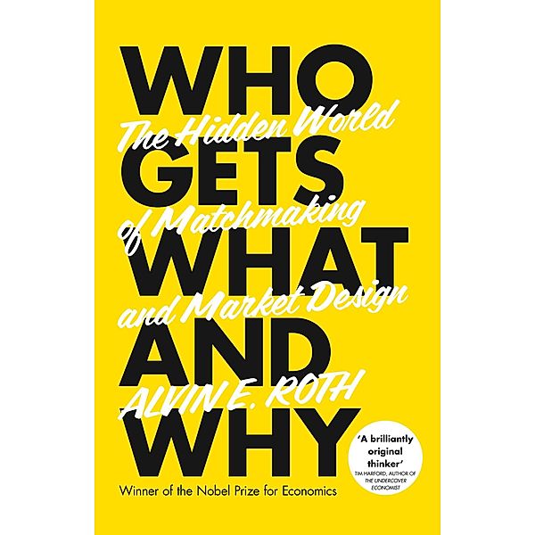 Who Gets What - And Why, Alvin Roth
