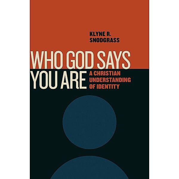 Who God Says You Are, Klyne R. Snodgrass