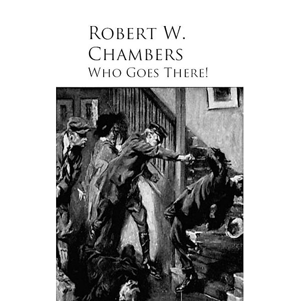 Who Goes There!, Robert W. Chambers