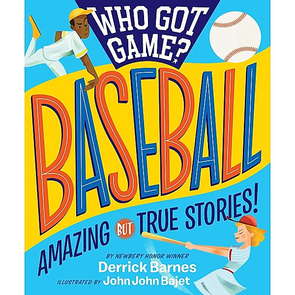 Who Got Game?: Baseball / Who Got Game?, Derrick D. Barnes