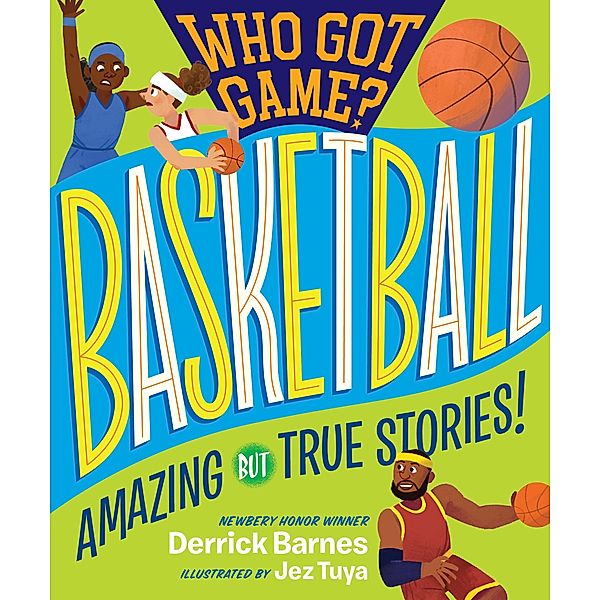 Who Got Game?: Basketball, Derrick D. Barnes
